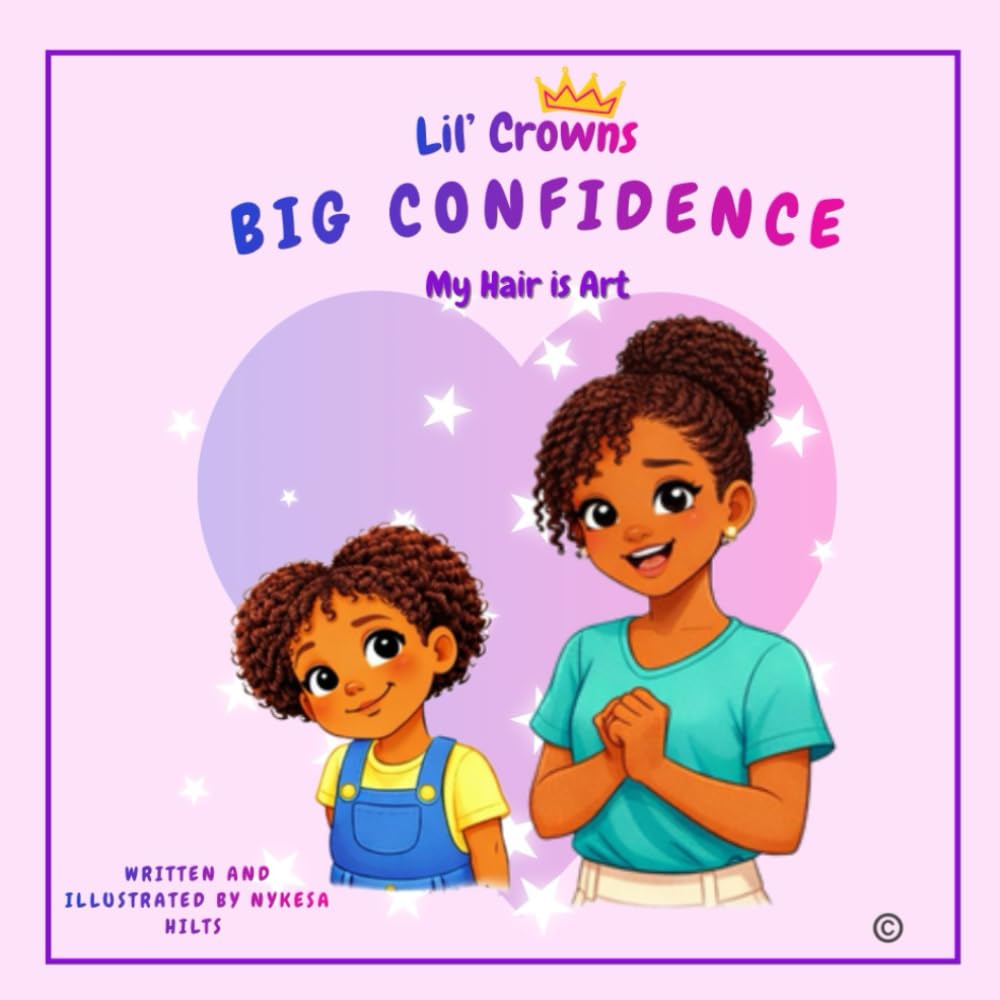 Lil’ Crowns Big Confidence: My Hair is Art