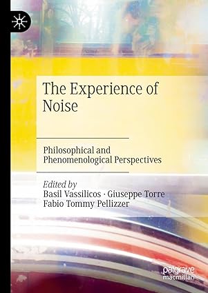 The Experience of Noise: Philosophical and Phenomenological Perspectives