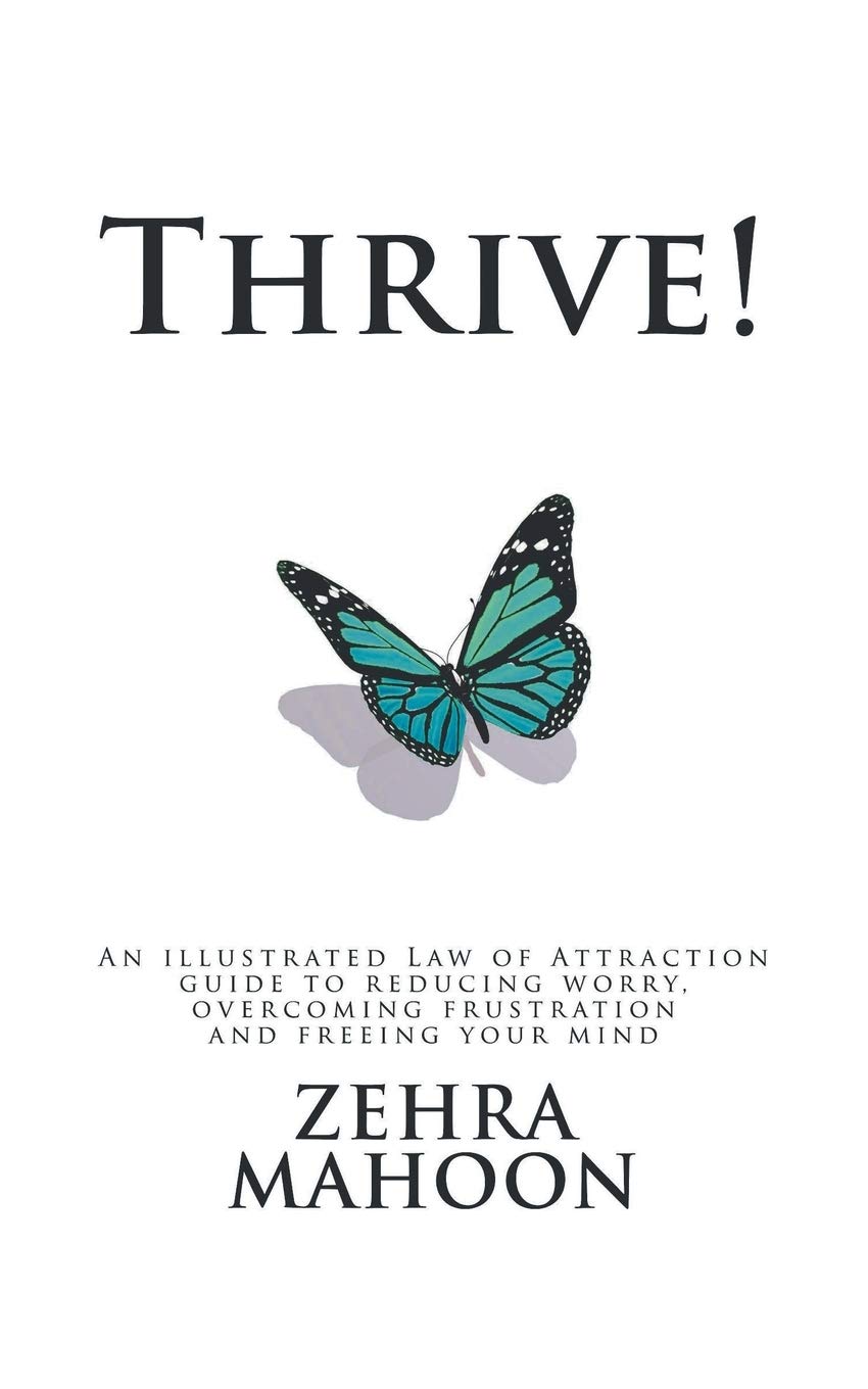 Thrive!: An illustrated Law of Attraction Guide to Reducing Worry Overcoming Fru