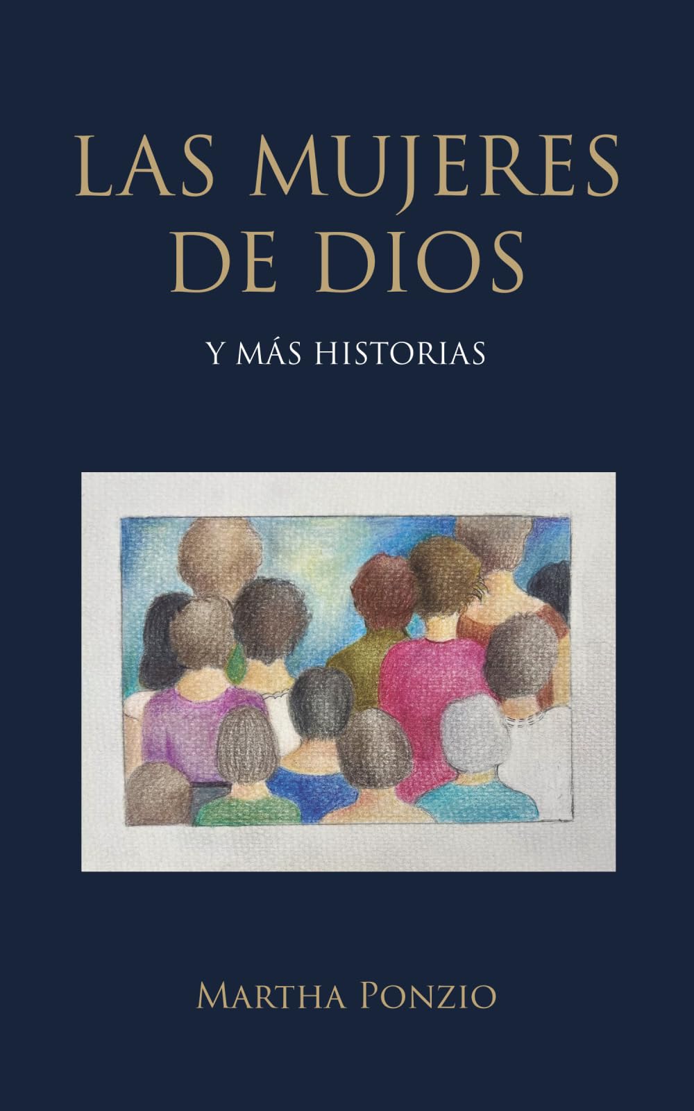 LAS MUJERES DE DIOS: Y mas historias