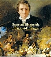 Essen und Trinken mit Heinrich Heine. Madame, Sie sollen meine Küche loben. 3423241233 Book Cover