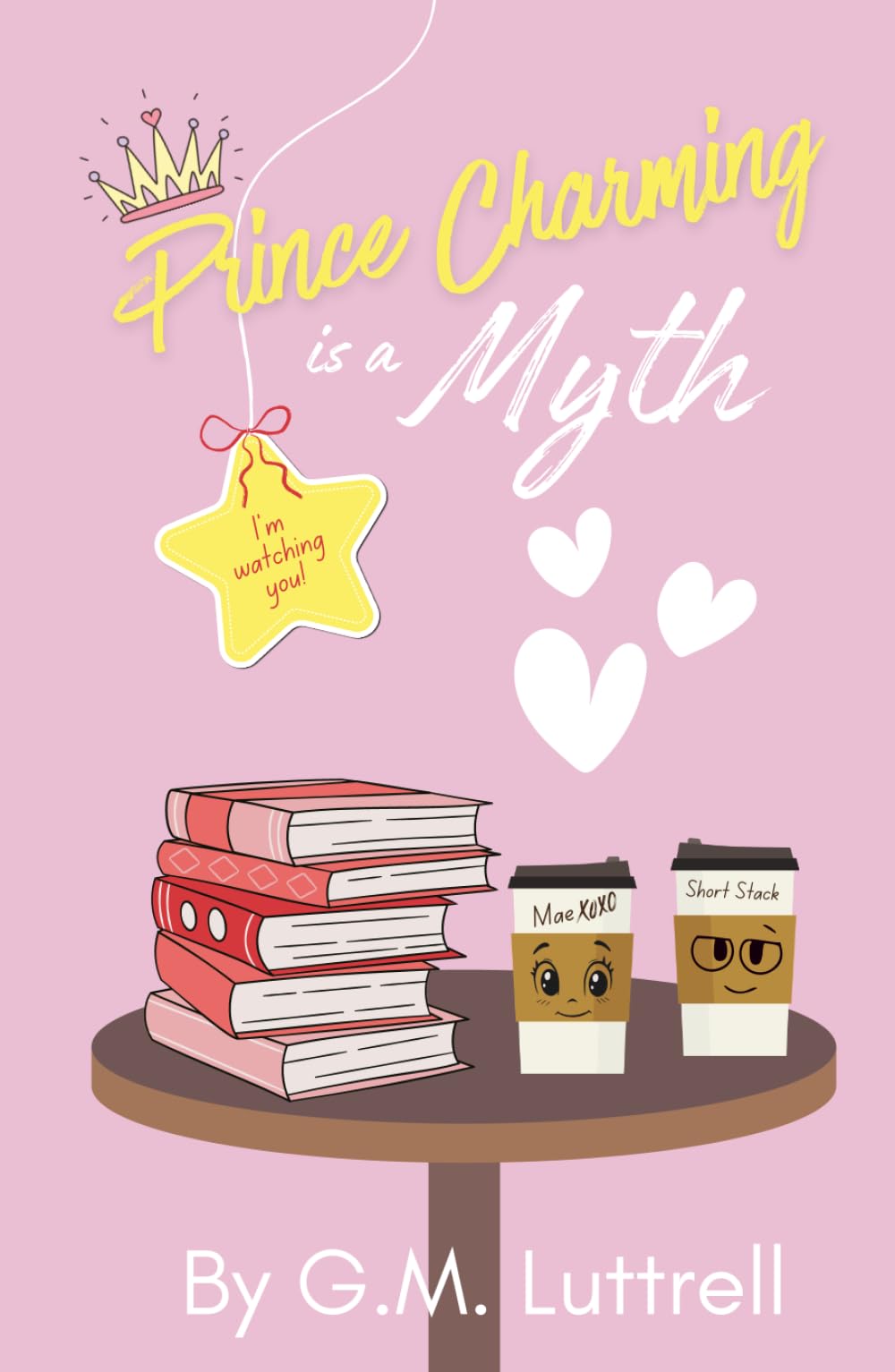 Prince Charming Is a Myth: A Contemporary Romantic Comedy