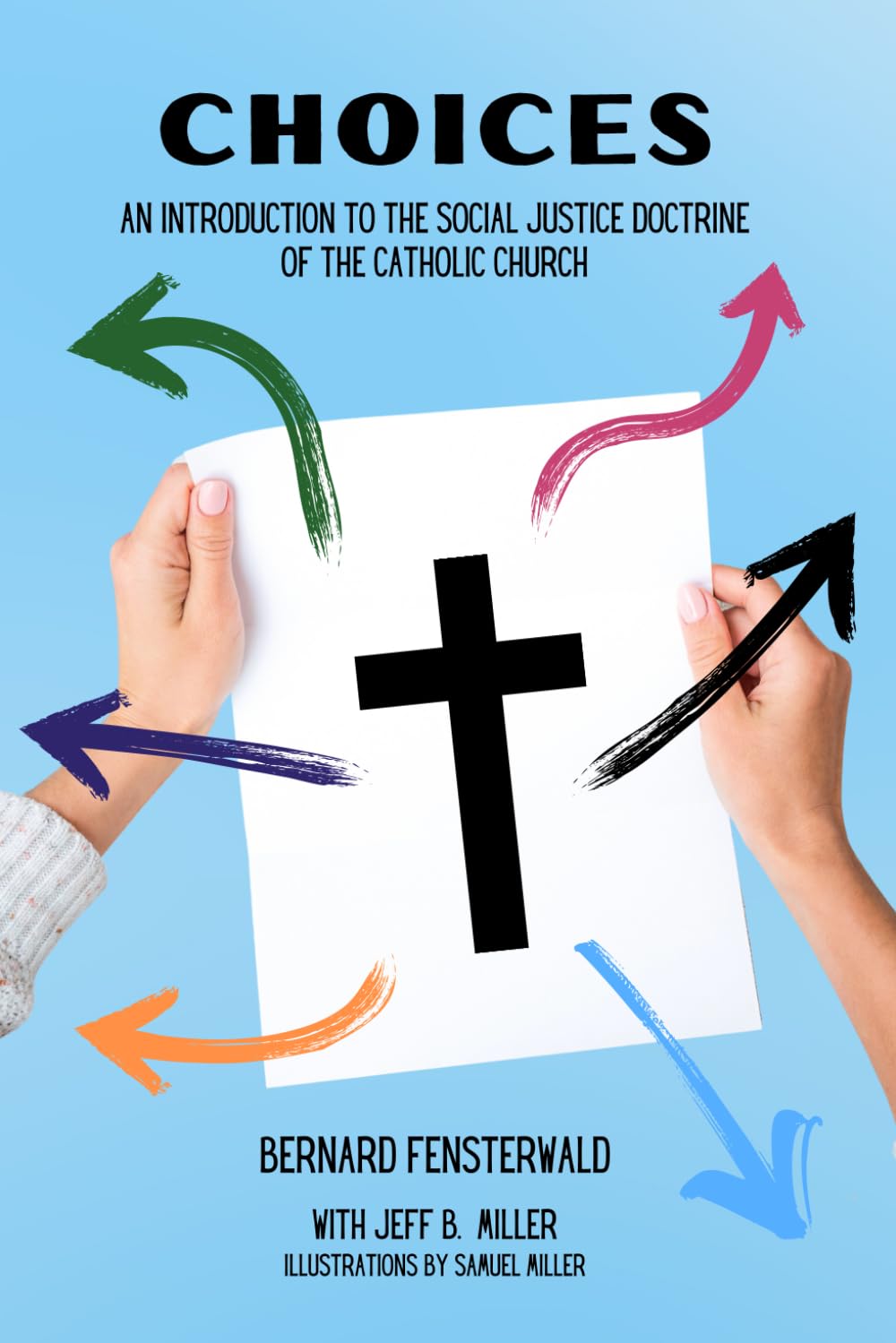 Choices: An Introduction to the Social Justice Doctrine of the Catholic Church