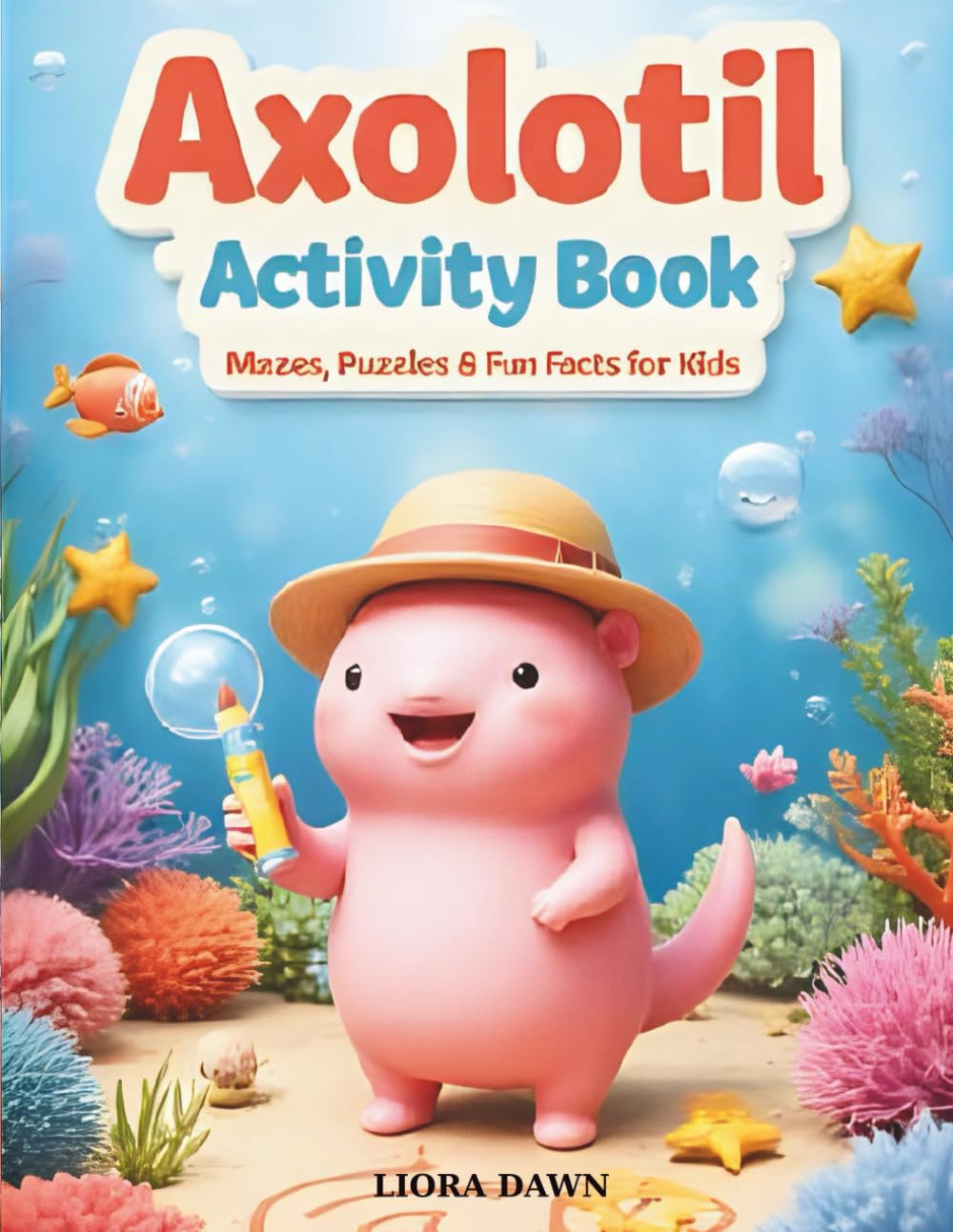 Axolotl Activity Book: Mazes, Puzzles & Fun Facts for Kids