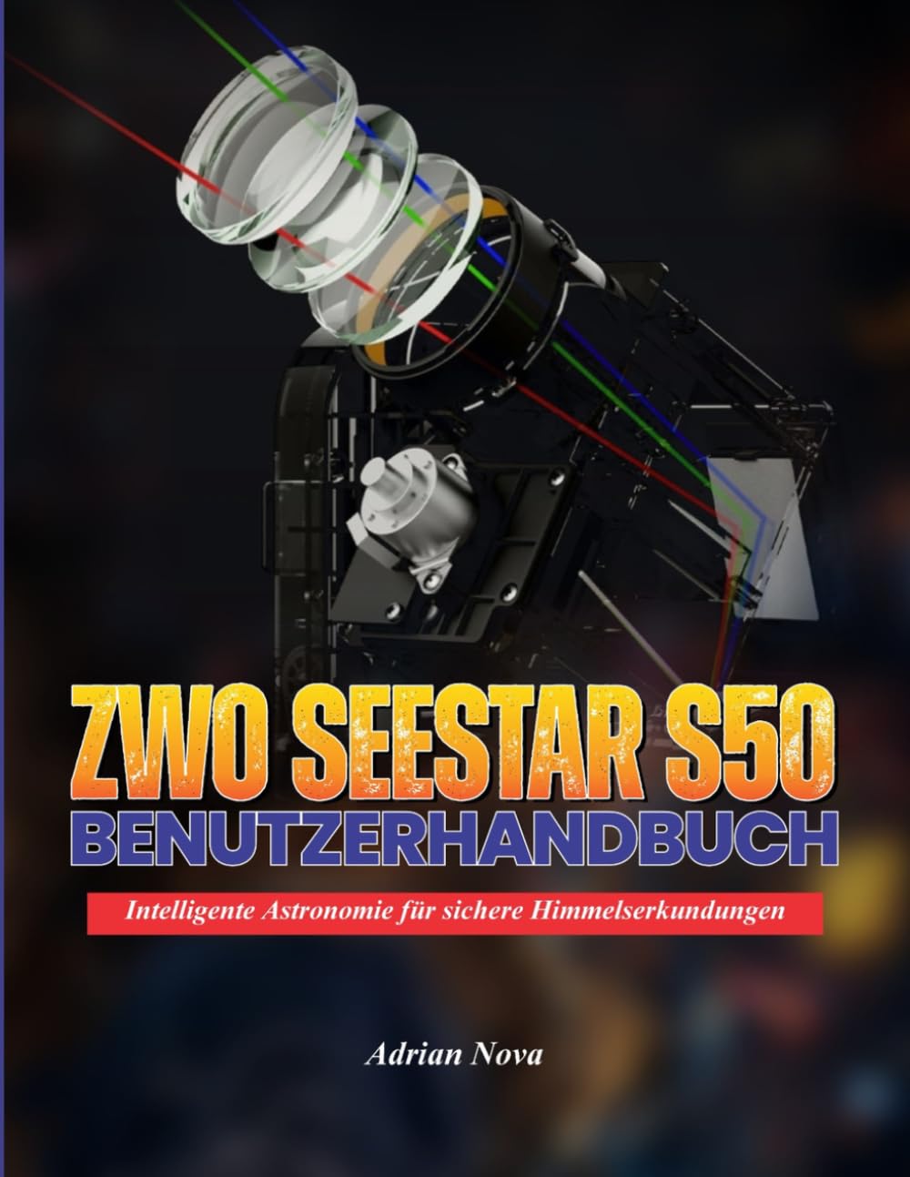 ZWO Seestar S50 Benutzerhandbuch: Intelligente Astronomie für sichere Himmelserkundungen