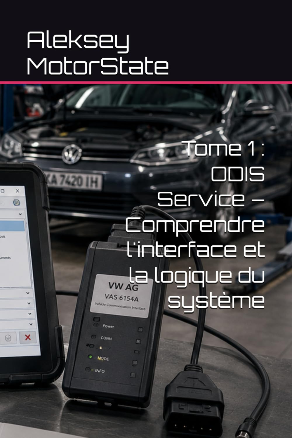 Tome 1 : ODIS Service – Comprendre l'interface et la logique du système (Guide Pratique ODIS Service)