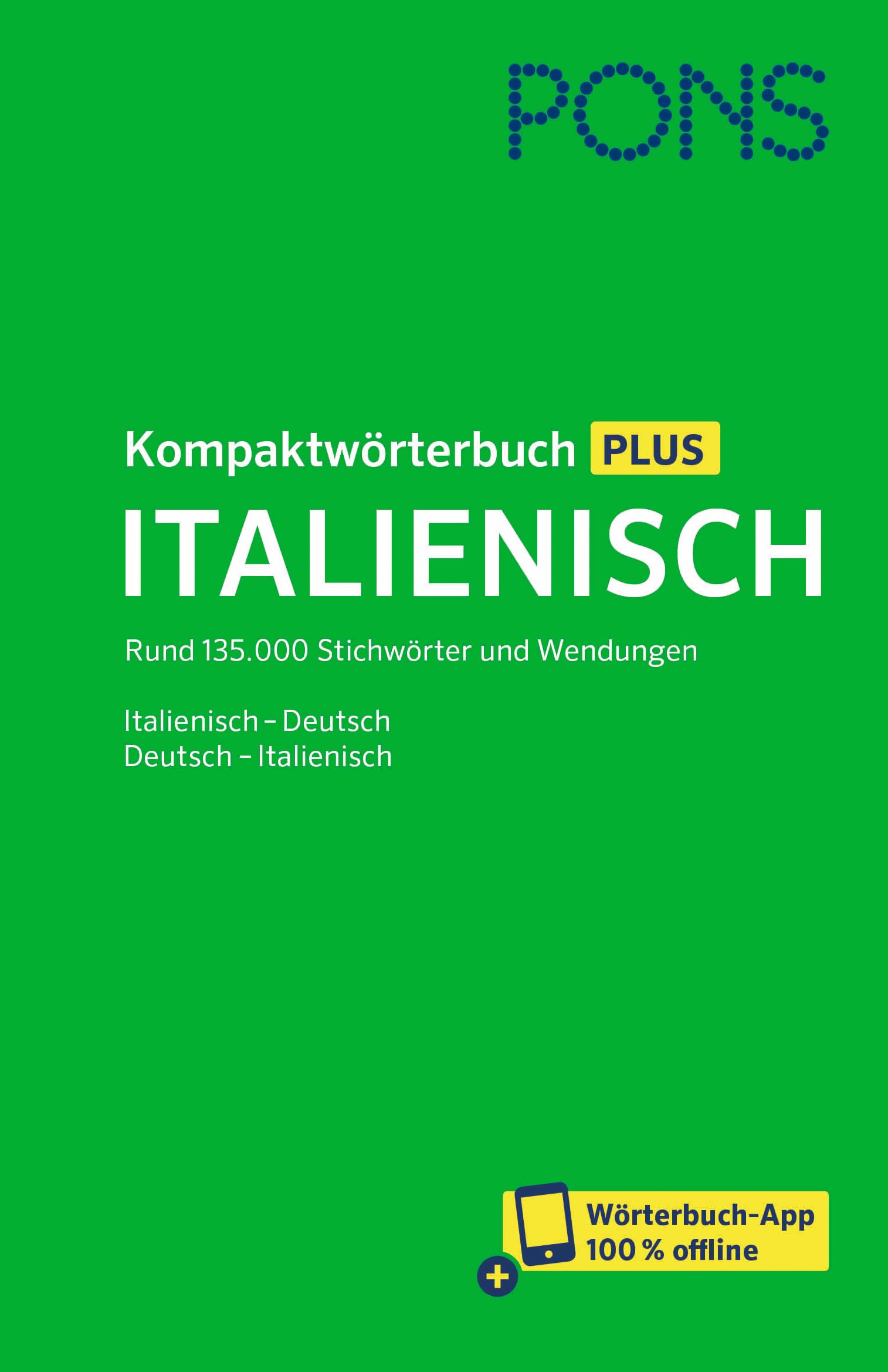 PONS Kompaktwörterbuch Plus Italienisch: Rund 135.000 Stichwörter und Wendungen. Italienisch - Deutsch/Deutsch - Italienisch mit Wörterbuch-App