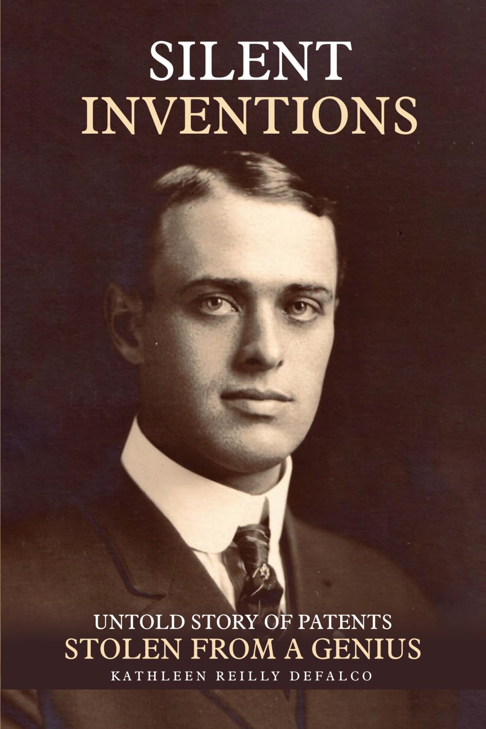 Silent Inventions: The Untold Story of Genius, Loss, and a Stolen Legacy