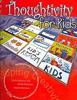 Thoughtivity for Kids: Developing Creativity, Imagination, Problem Solving and Language in Ages 3-8 ; Through Triz and Other Innovation Methods 1576810828 Book Cover