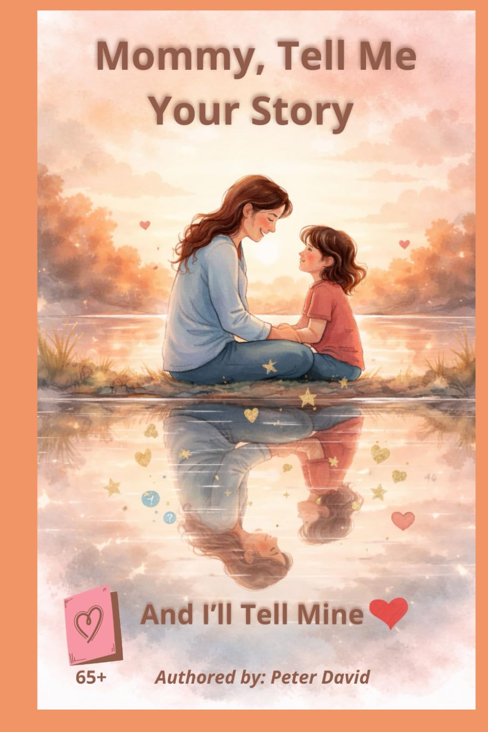 Mommy, Tell Me Your Story: And I’ll Tell Mine