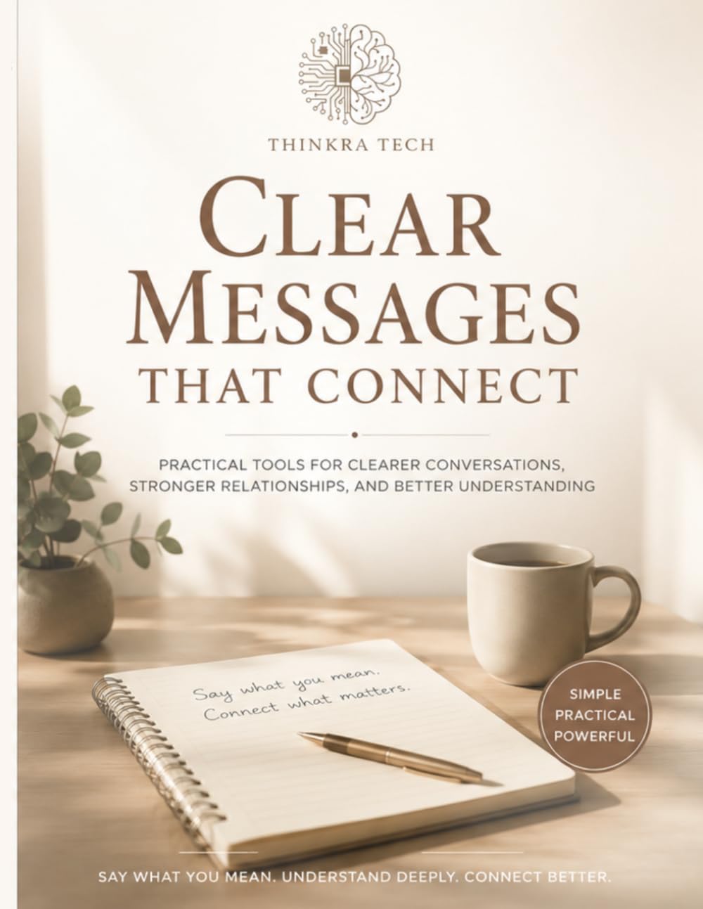 Clear Messages That Connect: Practical Communication Skills for Better Conversations, Active Listening, and Stronger Relationships