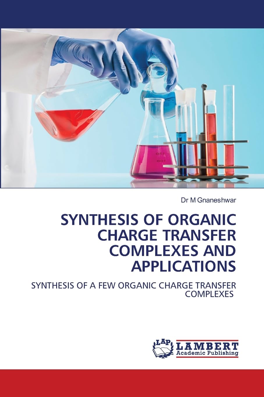 SYNTHESIS OF ORGANIC CHARGE TRANSFER COMPLEXES AND APPLICATIONS: SYNTHESIS OF A FEW ORGANIC CHARGE TRANSFER COMPLEXES