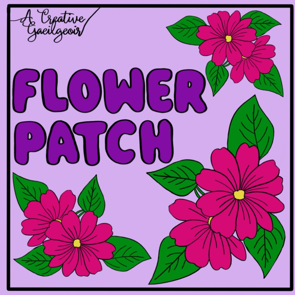 Flower patch: An adventure in flowers