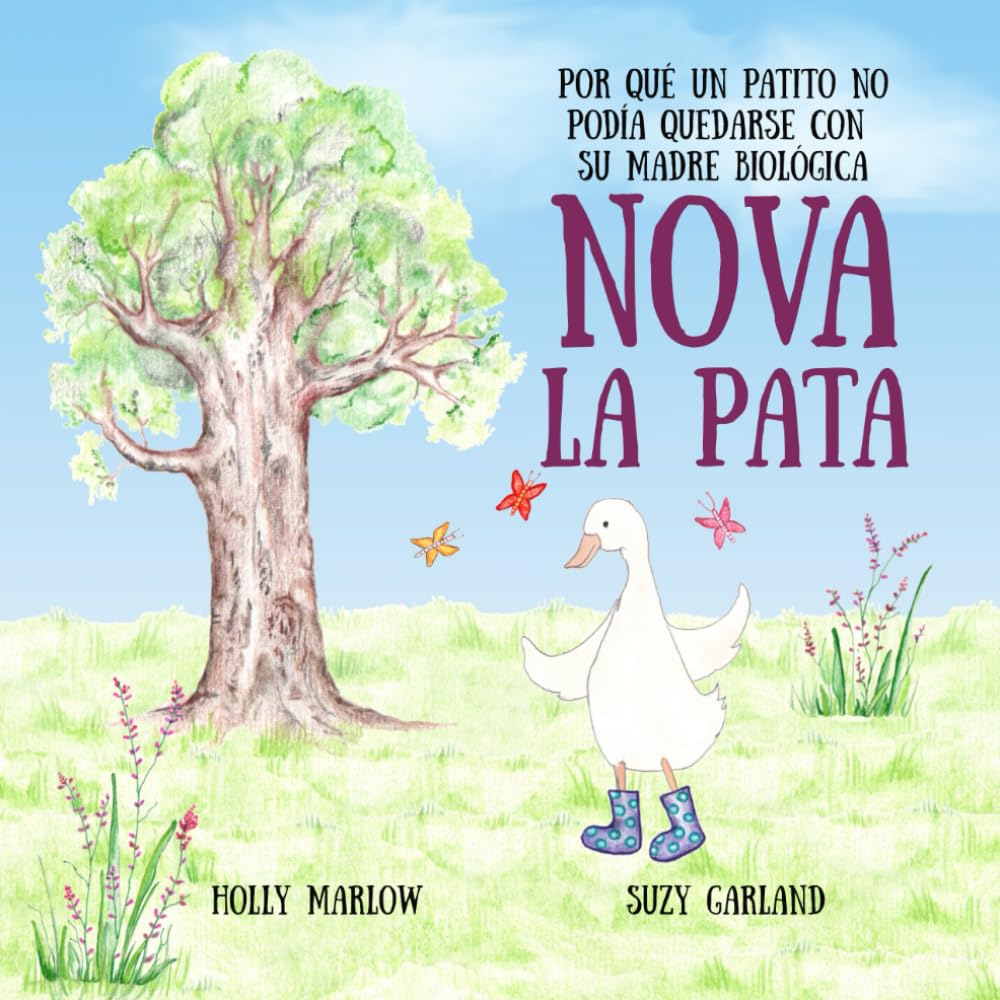 Nova la Pata: Por qué un patito no podía quedarse con su madre biológica: Un libro de historias de cuidado tuteral y adopción para niños | Regalos de