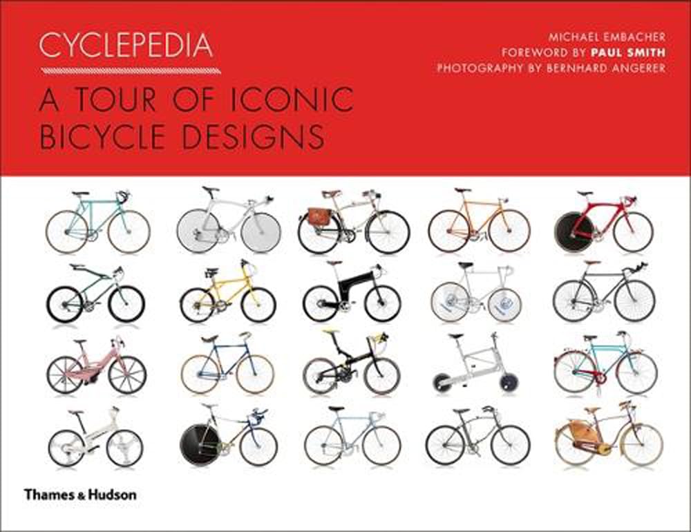 Cyclepedia: A Tour of Iconic Bicycle Designs
