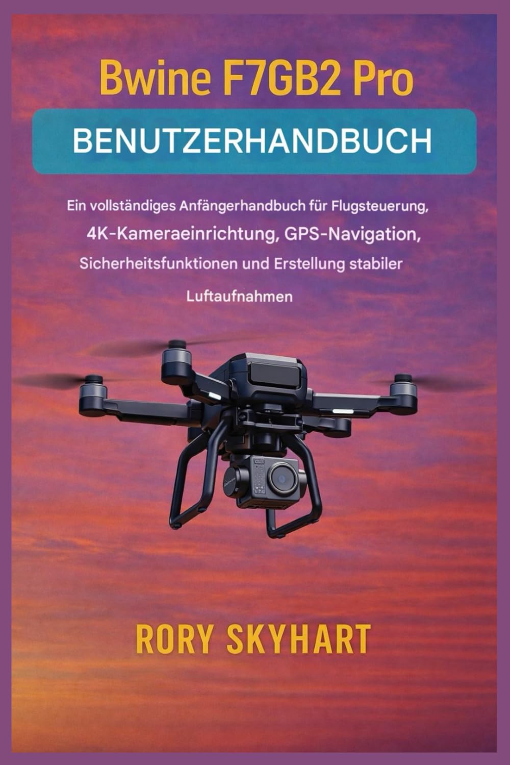 Bwine F7GB2 Pro Benutzerhandbuch: Ein umfassendes Anfängerhandbuch für Flugsteuerung, 4K-Kameraeinrichtung, GPS-Navigation, Sicherheitsfunktionen und die Erstellung stabiler Luftaufnahmen
