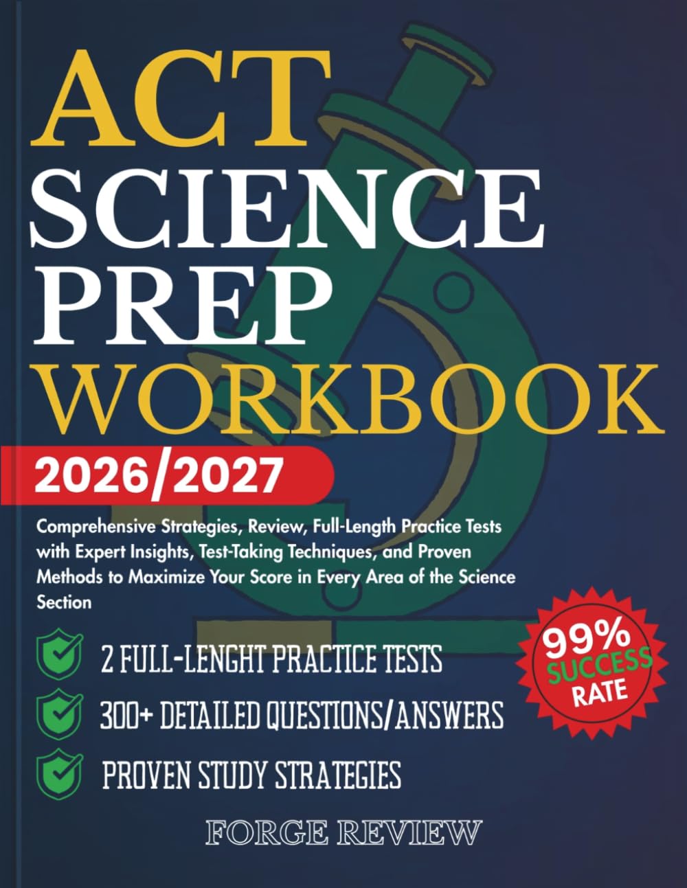 ACT Science Prep Workbook 2026/2027: Comprehensive Strategies, Review, Full-Length Practice Tests with Expert Insights, Test-Taking Techniques, and ... Score in Every Area of the Science Section