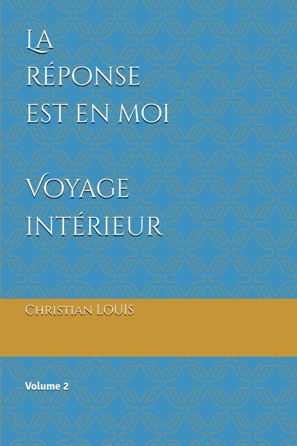 La réponse est en moi: Volume 2