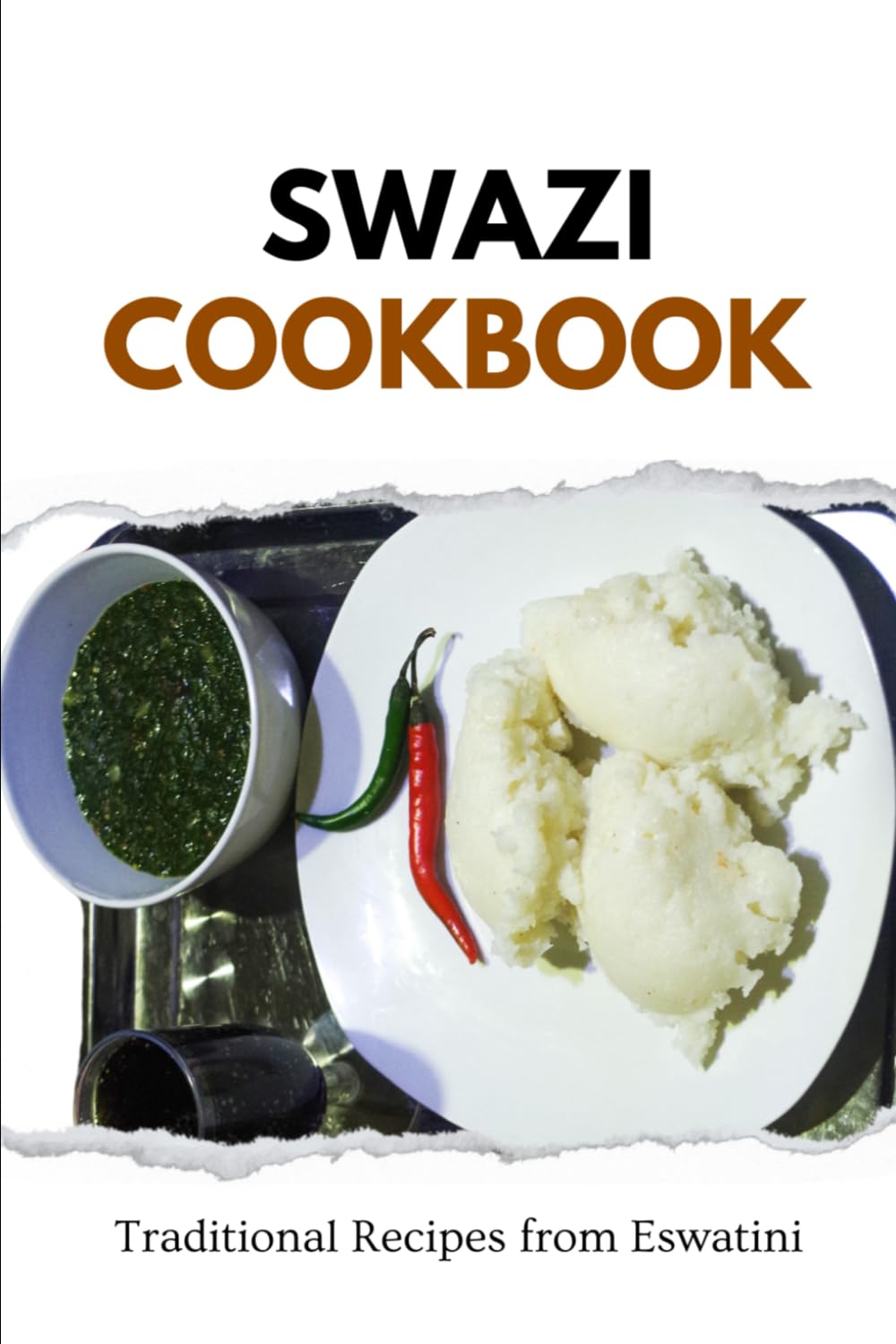 Swazi Cookbook: Traditional Recipes from Eswatini (African food)