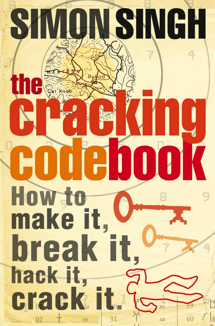 The Cracking Code Book: How to make it, break it, hack it, crack it