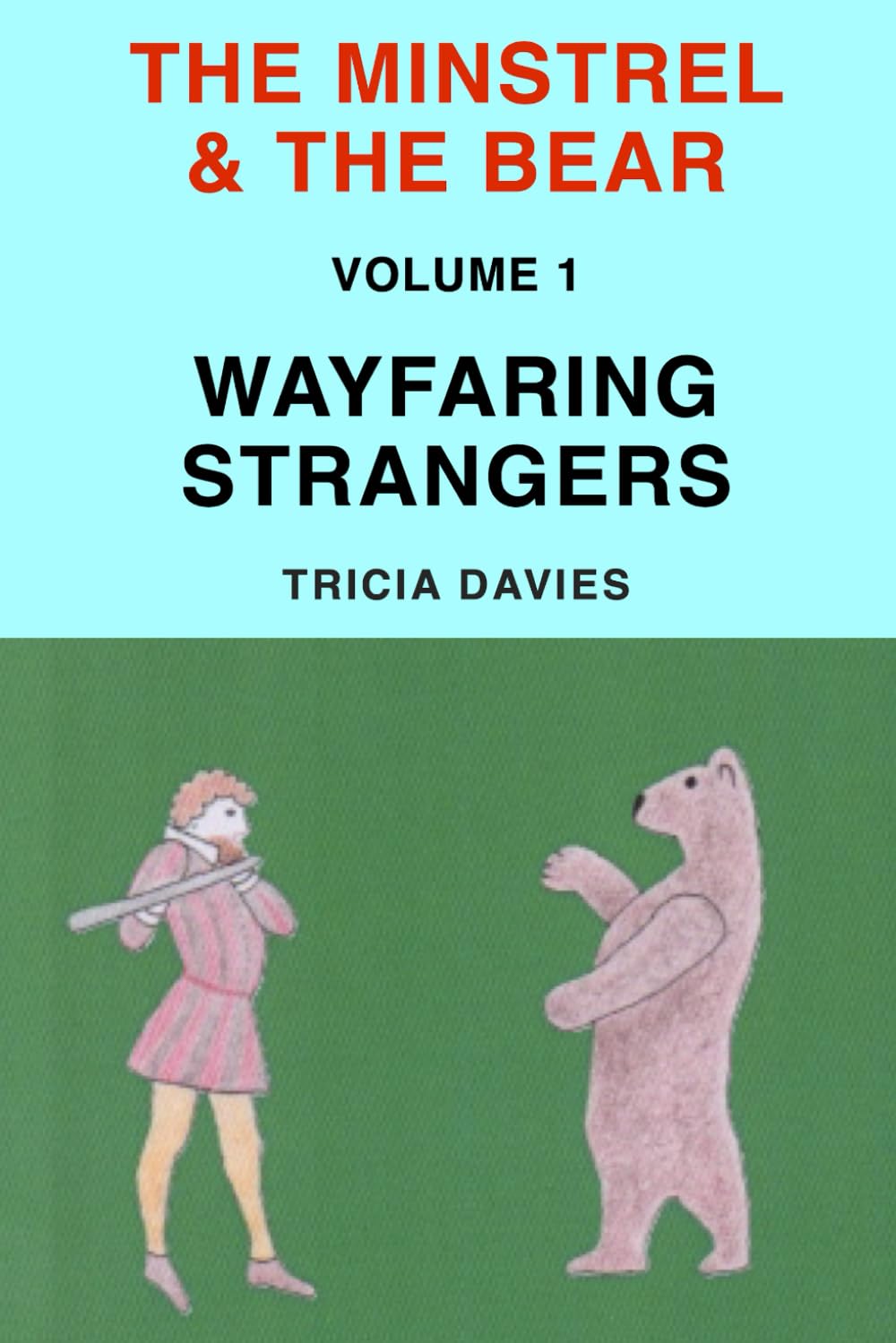 THE MINSTREL & THE BEAR: VOLUME 1 WAYFARING STRANGERS