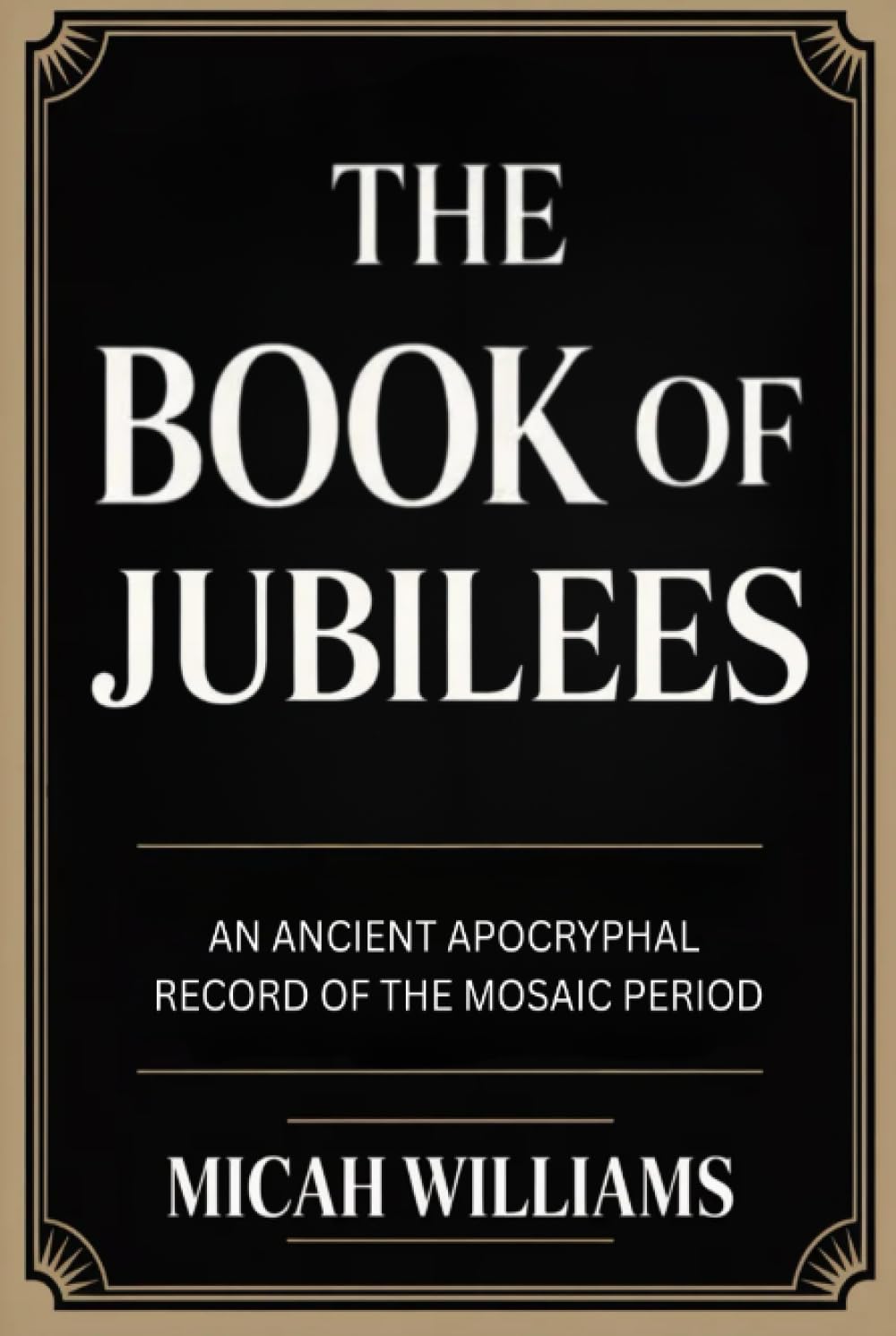 The Book of Jubilees: An Ancient Apocryphal Record of the Mosaic Period (Grapevine Press) (Bible Apocrypha and Gnostic Gospels Collection)