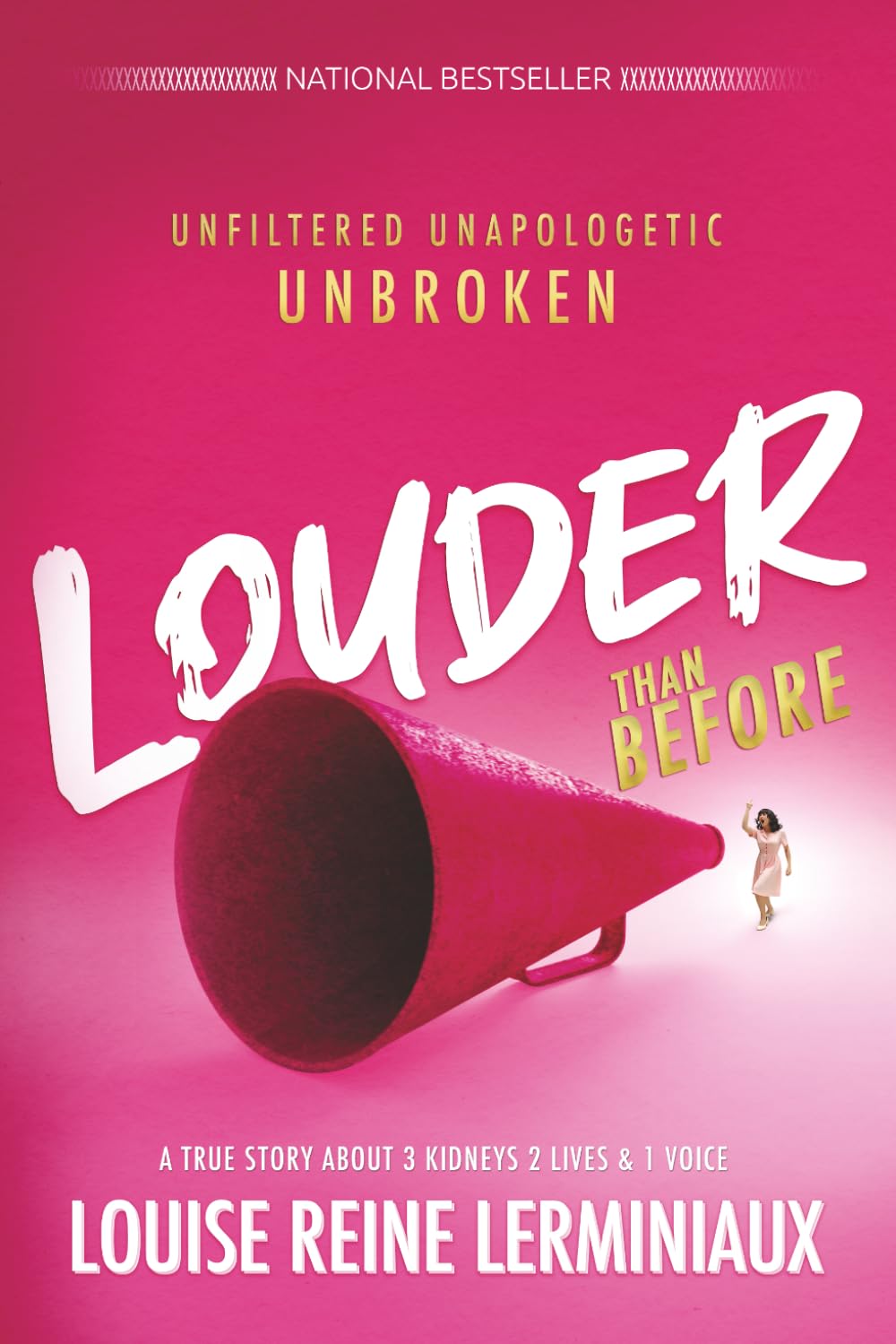 LOUDER THAN BEFORE: A true story about 3 kidneys, 2 lives and 1 voice