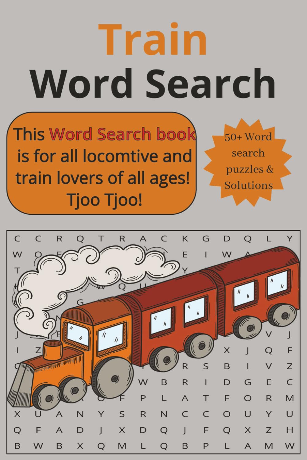 Train Word Search Book: 50+ Word Search Puzzles & Solutions | This word search book is for all locomotive and train lovers of all ages! | 6x9 inches, 110 pages