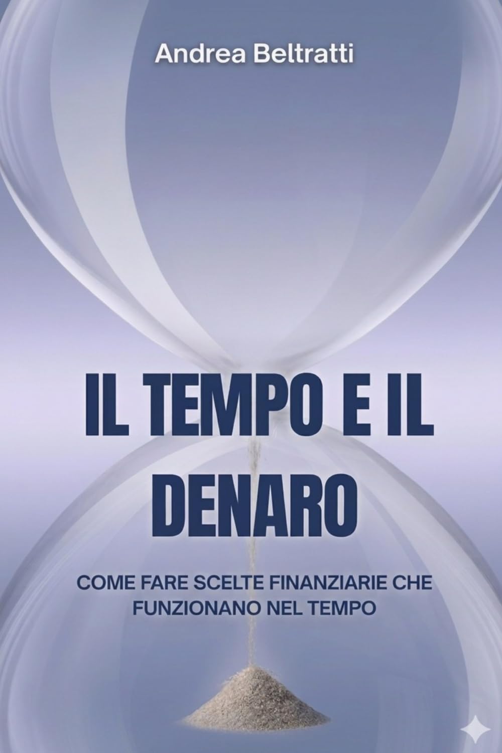Il tempo e il denaro: Come prendere decisioni migliori nel tempo