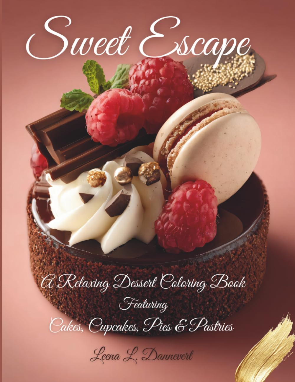 Sweet Escape: A Relaxing Dessert Coloring Book Featuring Cakes, Cupcakes, Pies & Pastries (The Sweet Escape Coloring Collection)