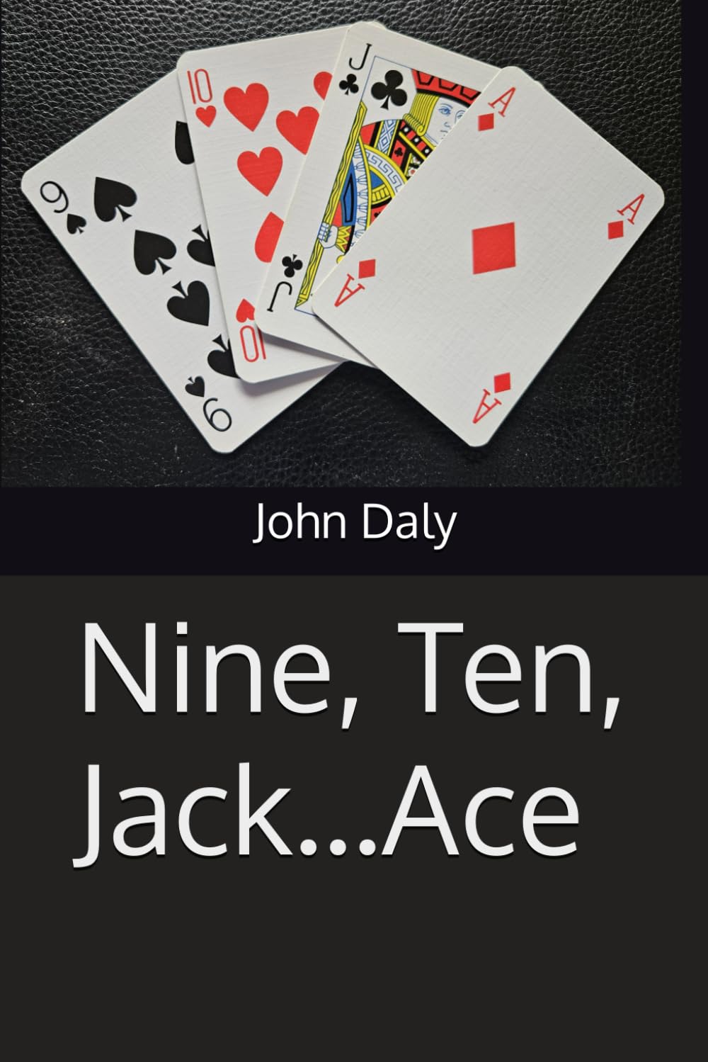 John DalyNine, Ten, Jack...Ace