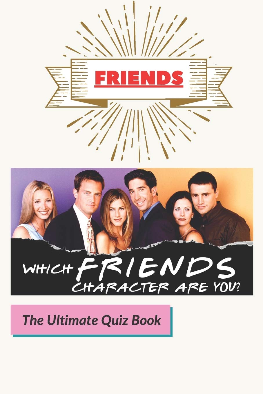 Friends: The Ultimate Quiz Book