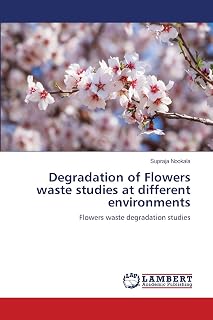 Degradation of Flowers waste studies at different environments: Flowers waste degradation studies