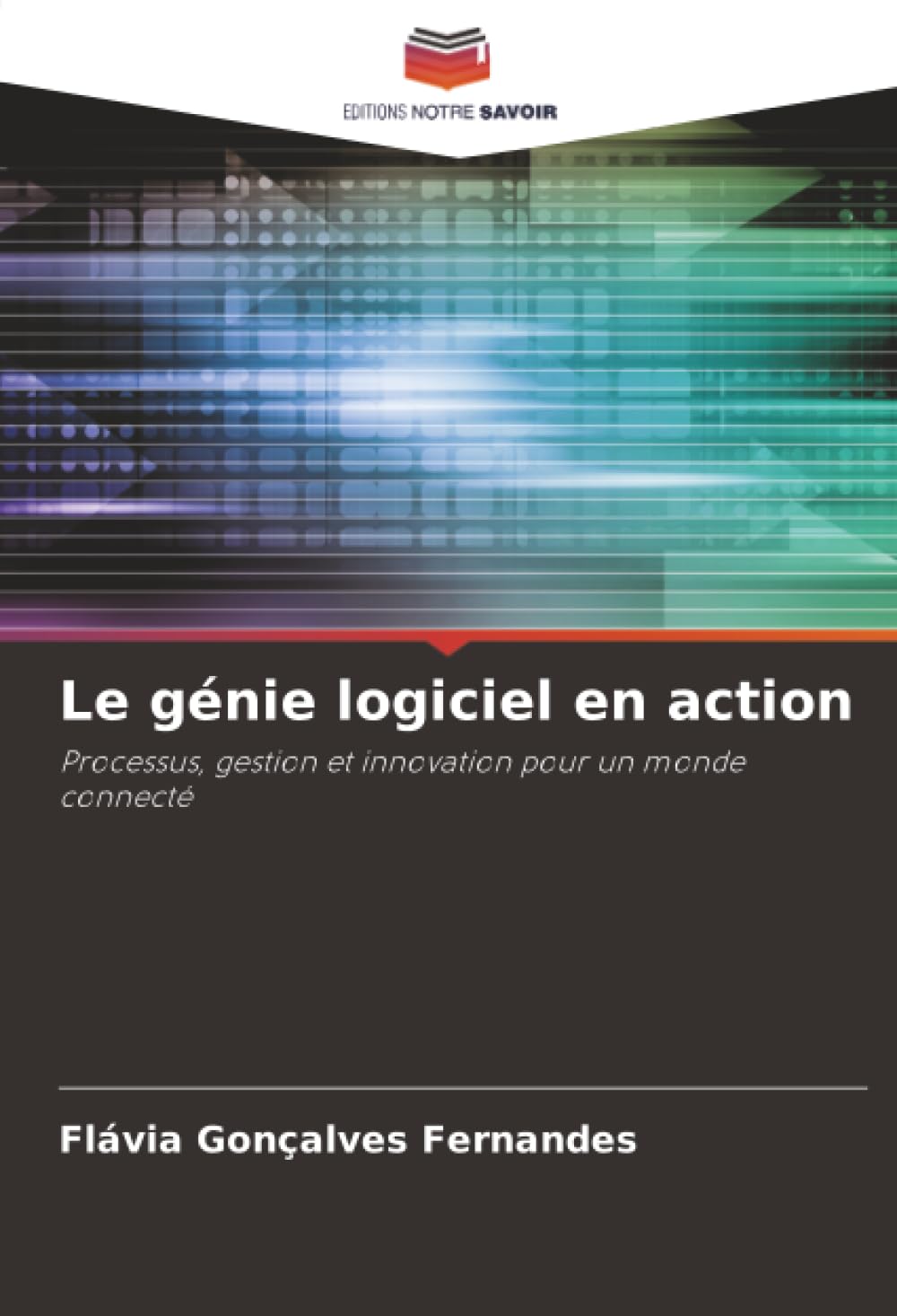 Le génie logiciel en action: Processus, gestion et innovation pour un monde connecté