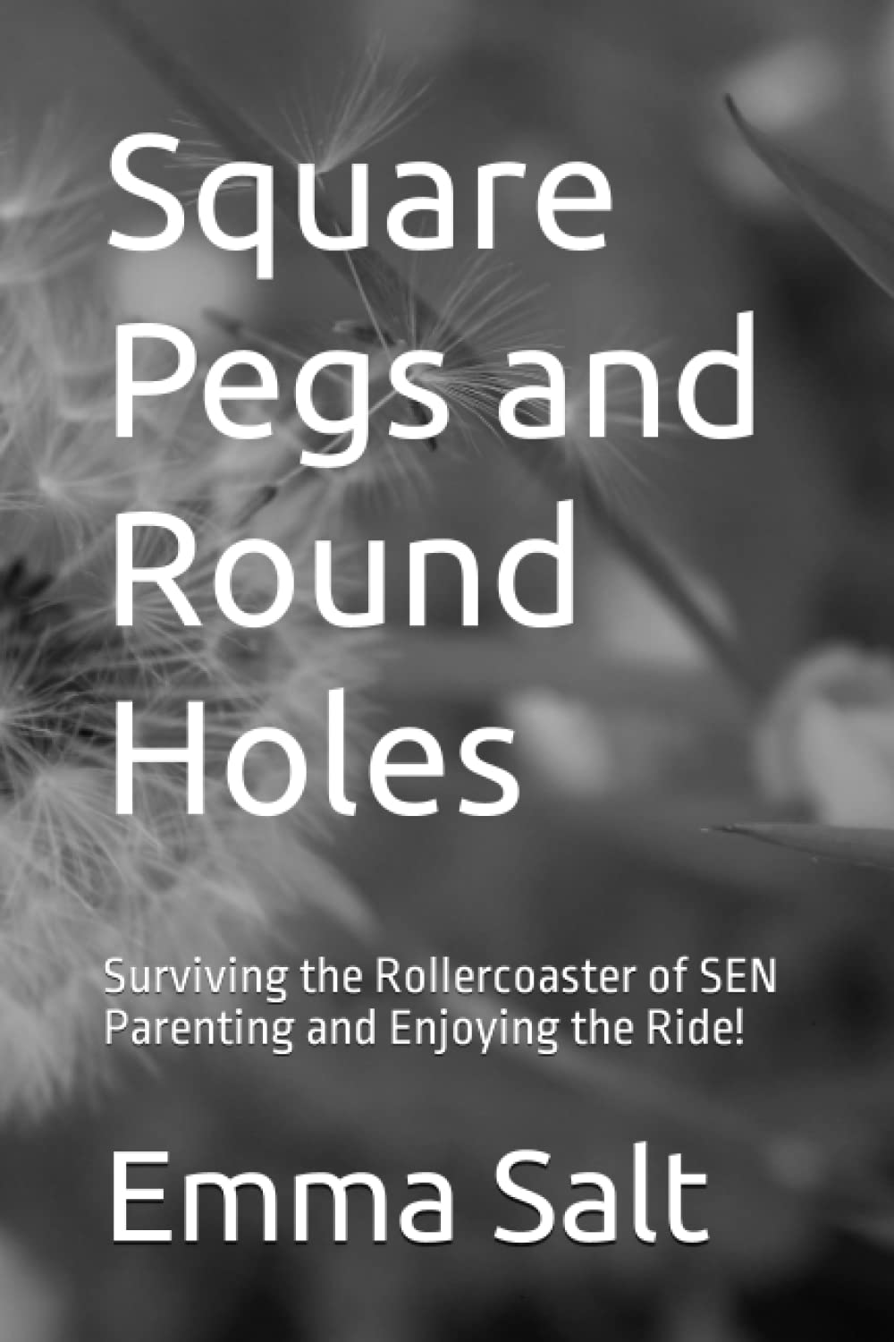 Square Pegs and Round Holes: Surviving the Rollercoaster of SEN Parenting and Enjoying the Ride!