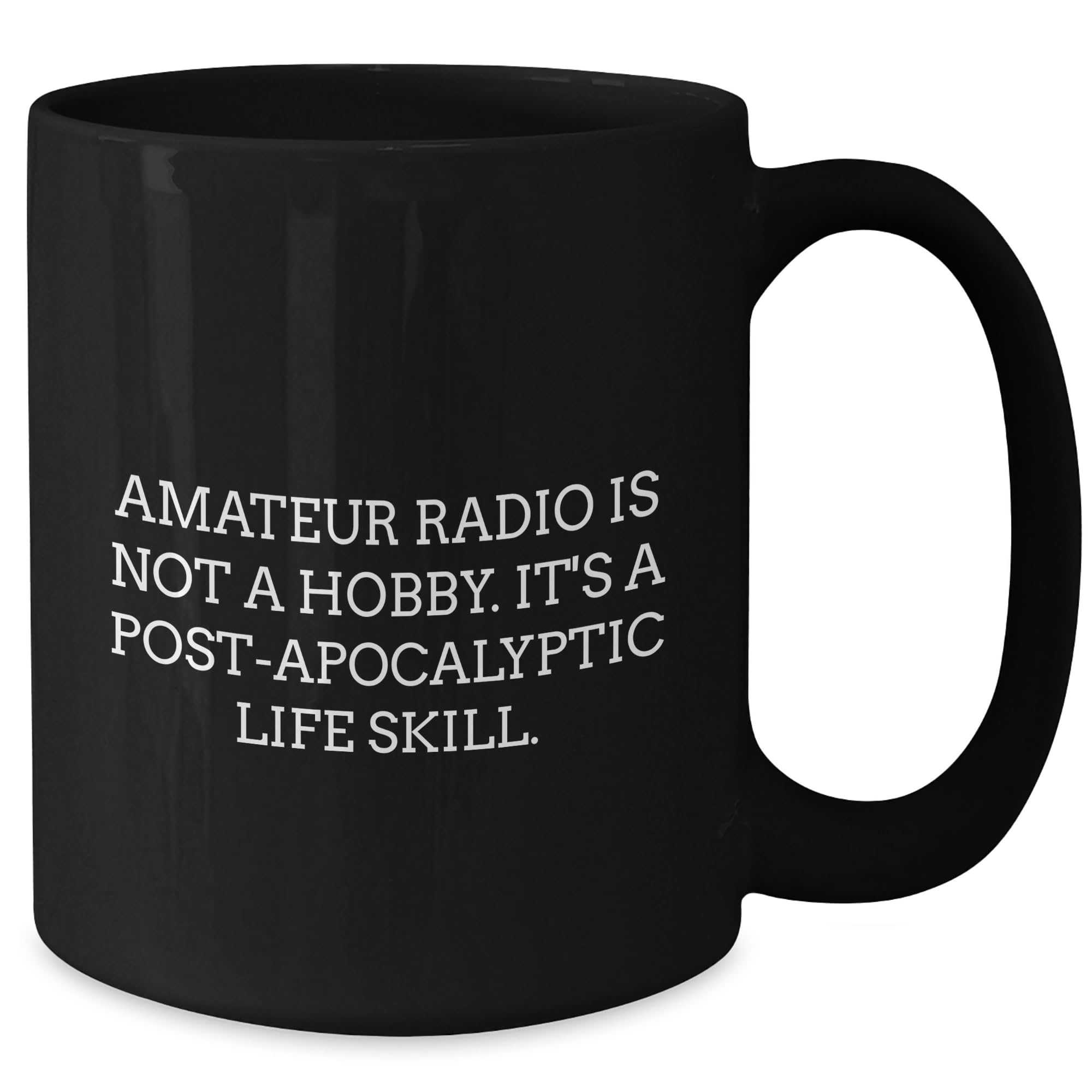 Amateur Radio Survival Kit Black Coffee Mug, Funny Quote 'Amateur Radio Is Not A Hobby. It's A Post-apocalyptic Life Skill.' Gifts from Friends to Amateur Radio Enthusiasts on Birthday