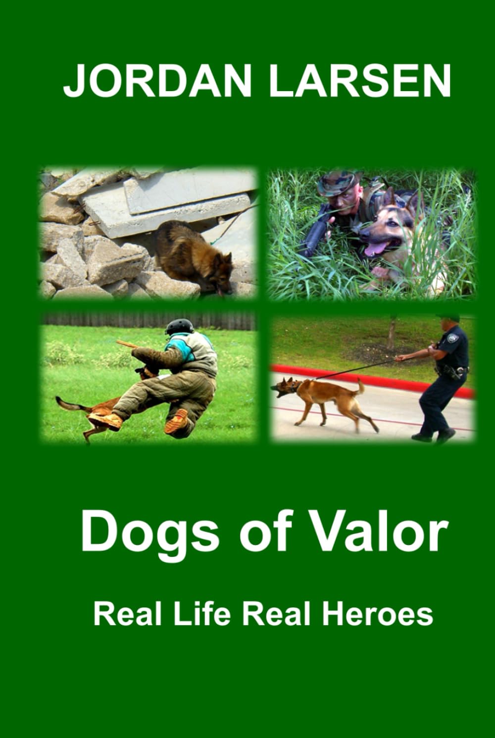 Dogs of Valor (Real Life Real Heroes)