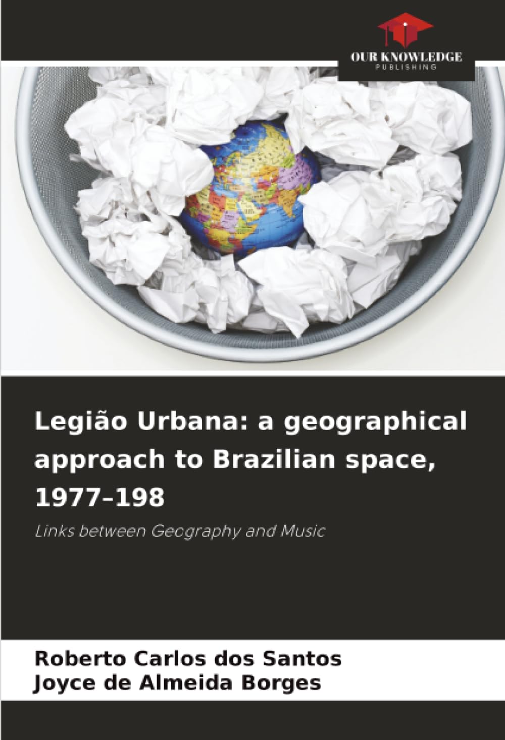 Legião Urbana: a geographical approach to Brazilian space, 1977–198: Links between Geography and Music