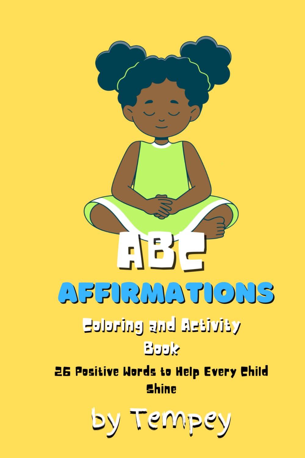 ABC Affirmations: Coloring and Activity Book