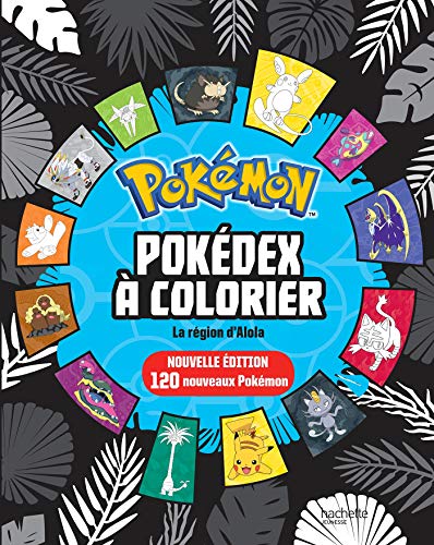 Pokémon- Pokédex à colorier Alola MAJ Pokémon- Pokédex à colorier Alola MAJ