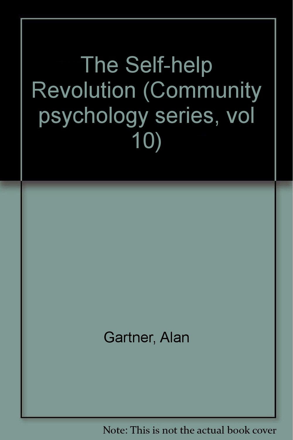 The SelfHelp Revolution Psychology Series) Alan Gartner