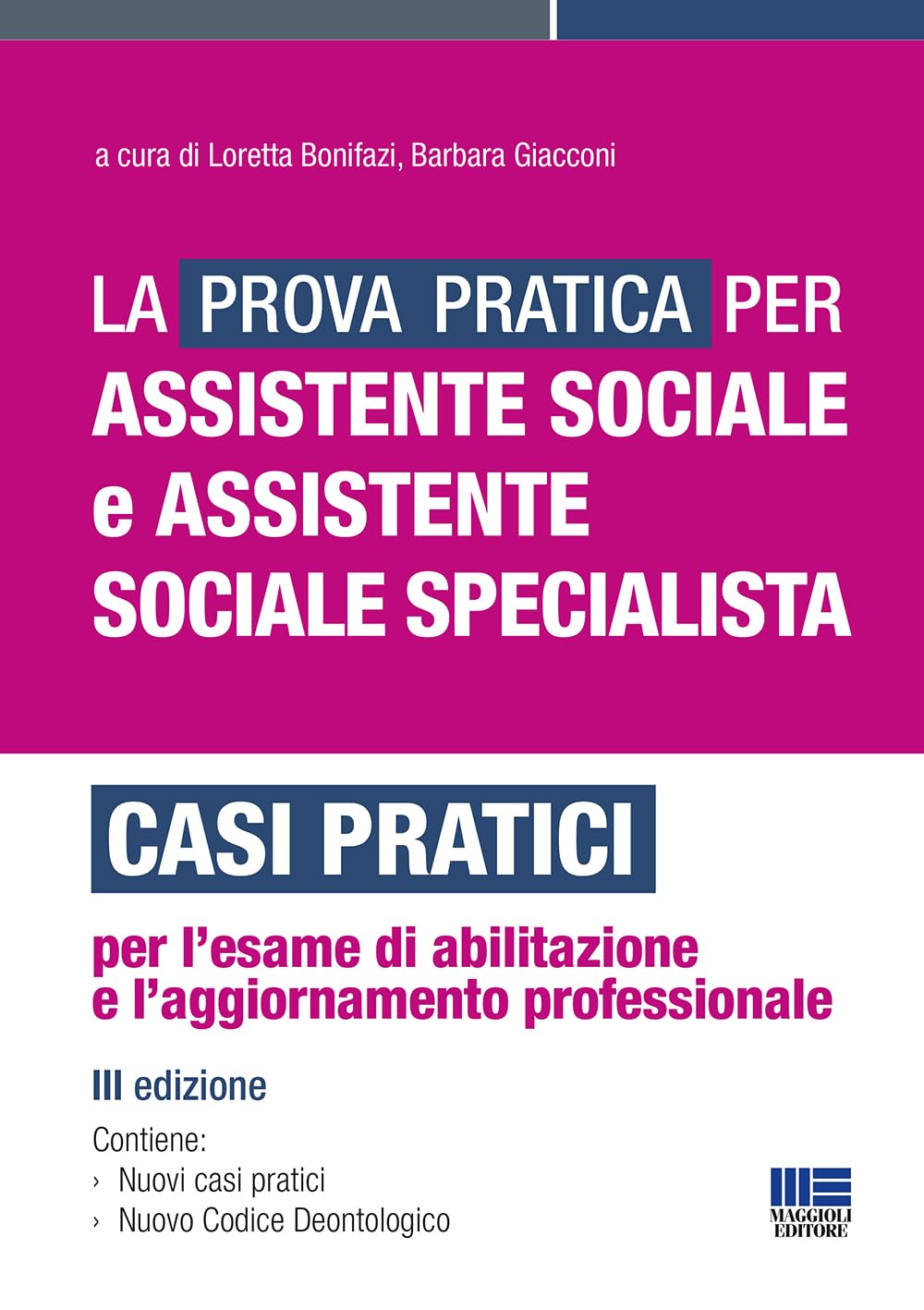 La prova pratica per Assistente sociale e Assistente sociale specialista - Casi pratici per l'esame di abilitazione e l'aggiornamento professionale