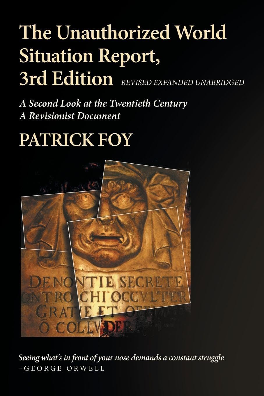 The Unauthorized World Situation Report, 3rd Edition Revised Expanded Unabridged: A Second Look at the Twentieth Century A Revisionist Document