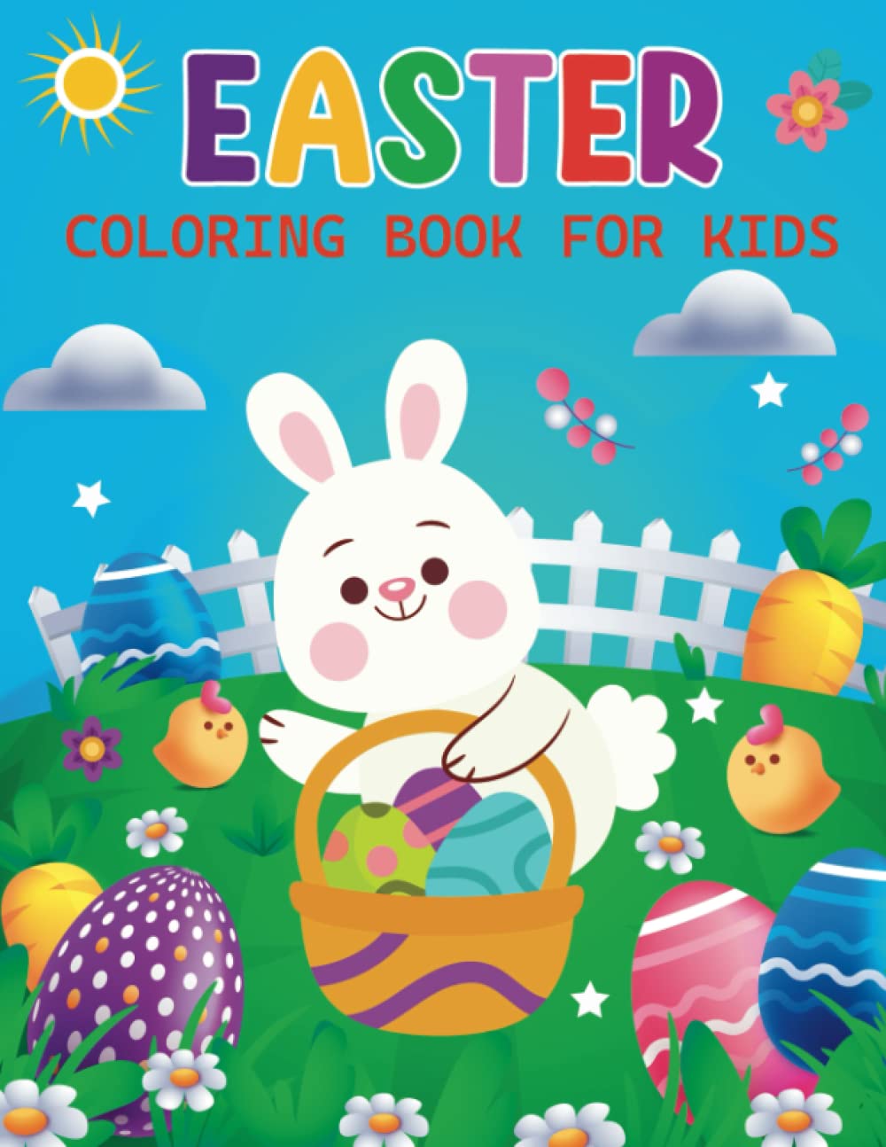 Coloring Book Easter, Easter Joy: A Fun and Colorful Coloring Book for Kids: Celebrate the Season with Adorable Easter Bunnies, Eggs, and More!