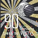  90 Cumpleaños Libro de Visitas: Feliz Celebración del 90 Cumpleaños y Libro de Firmas  Hermoso Libro de Recuerdos  Mensajes Especiales de Invitados ... Memorables  Un Regalo de Cumpleaños Ideal
