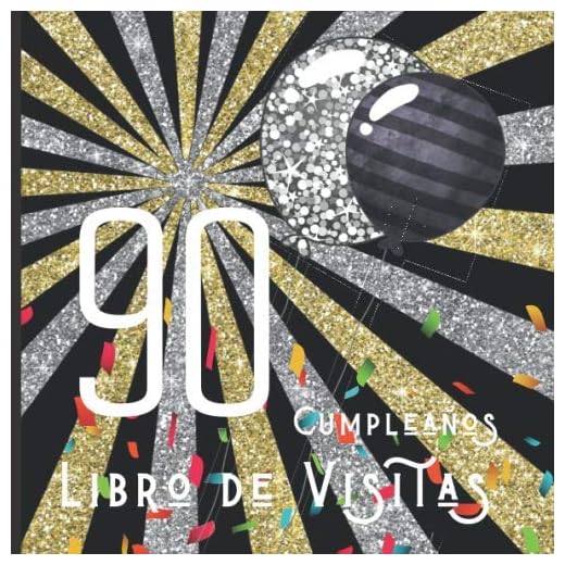 90 Cumpleaños Libro de Visitas: Feliz Celebración del 90 Cumpleaños y Libro de Firmas | Hermoso Libro de Recuerdos | Mensajes Especiales de Invitados ... Memorables | Un Regalo de Cumpleaños Ideal
