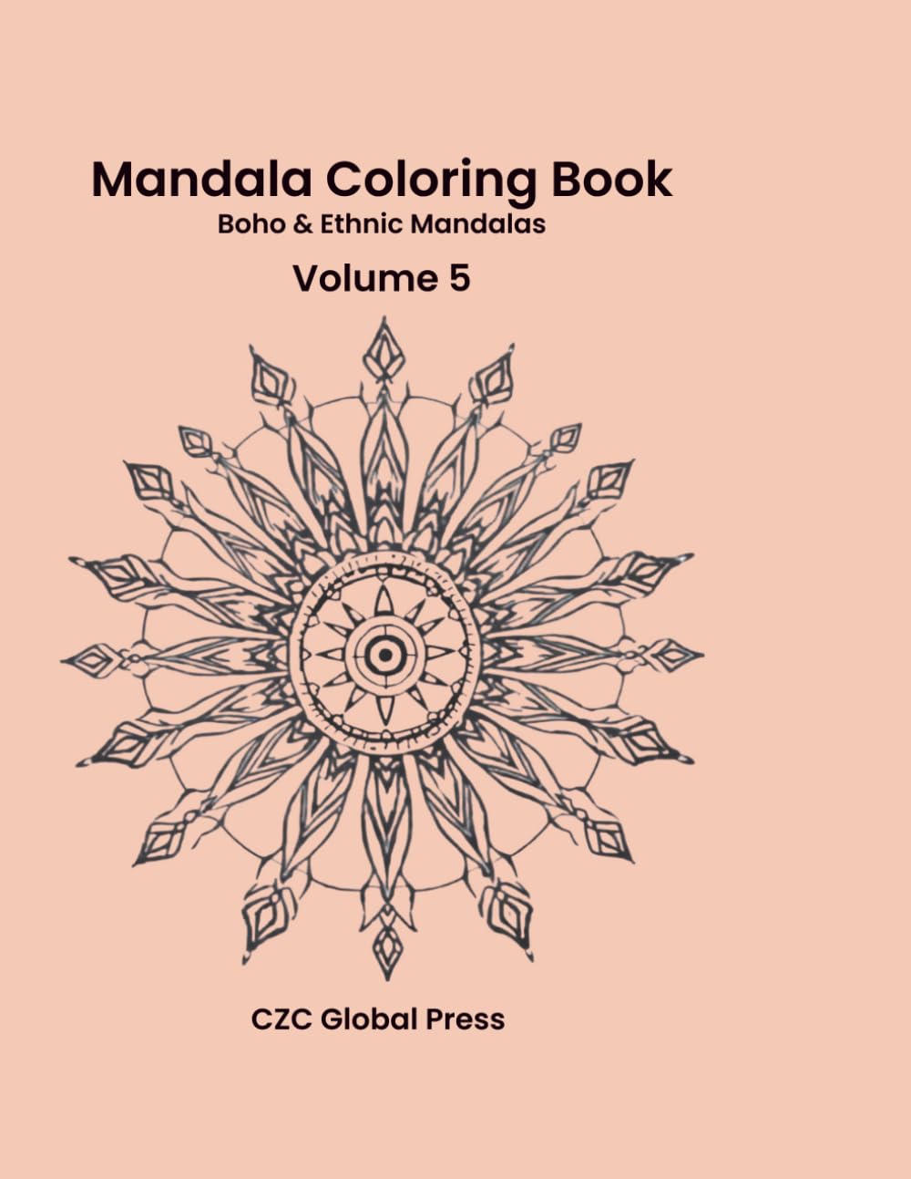 Mandala Coloring Book - Volume 5: Boho & Ethnic Mandalas