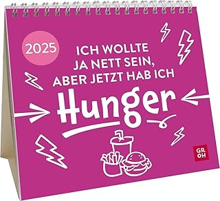 Mini calendario 2025: Quería ser amable, pero ahora tengo hambre: pequeño calendario de mesa con frases divertidas | Con c...