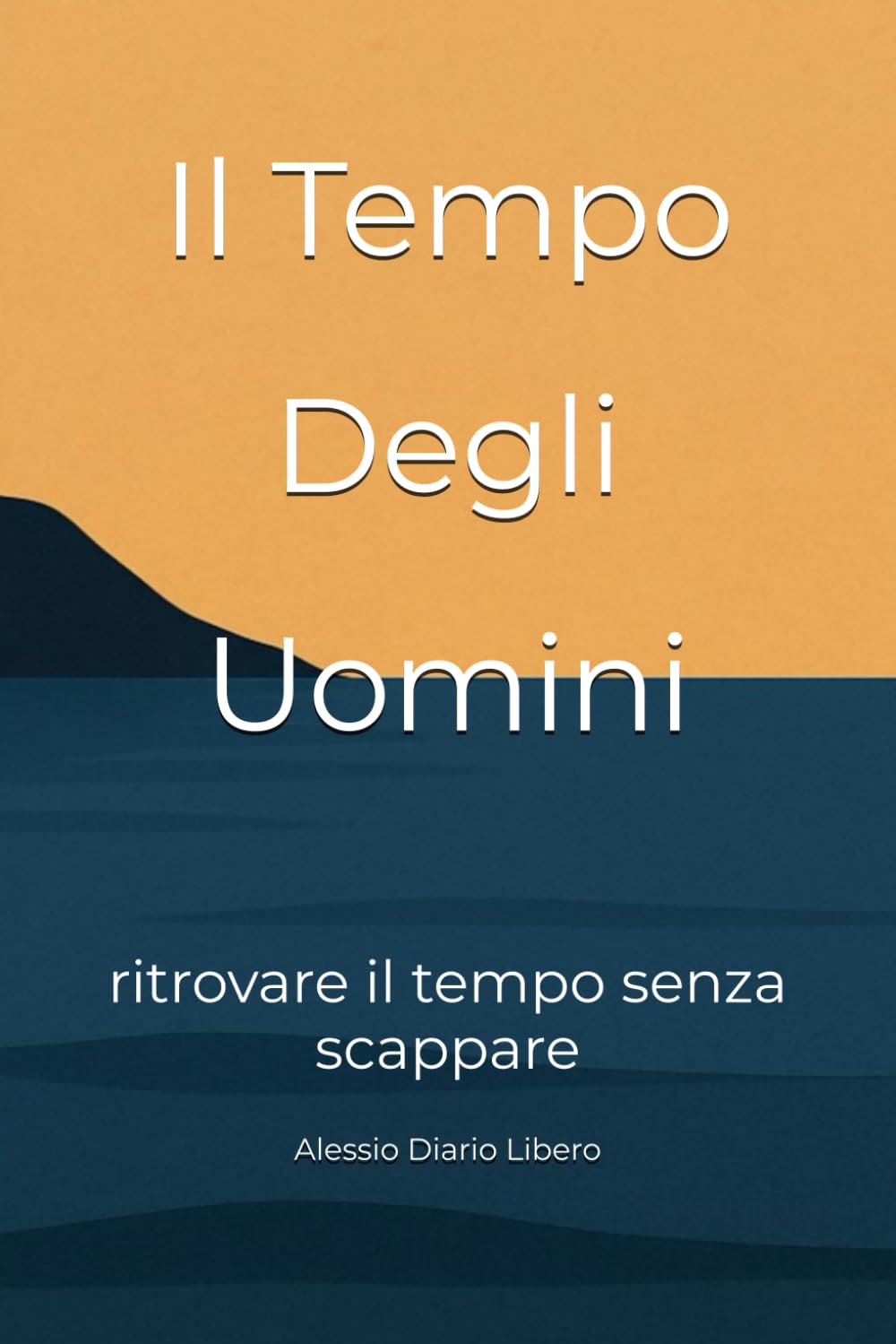 Il Tempo Degli Uomini: ritrovare il tempo senza scappare