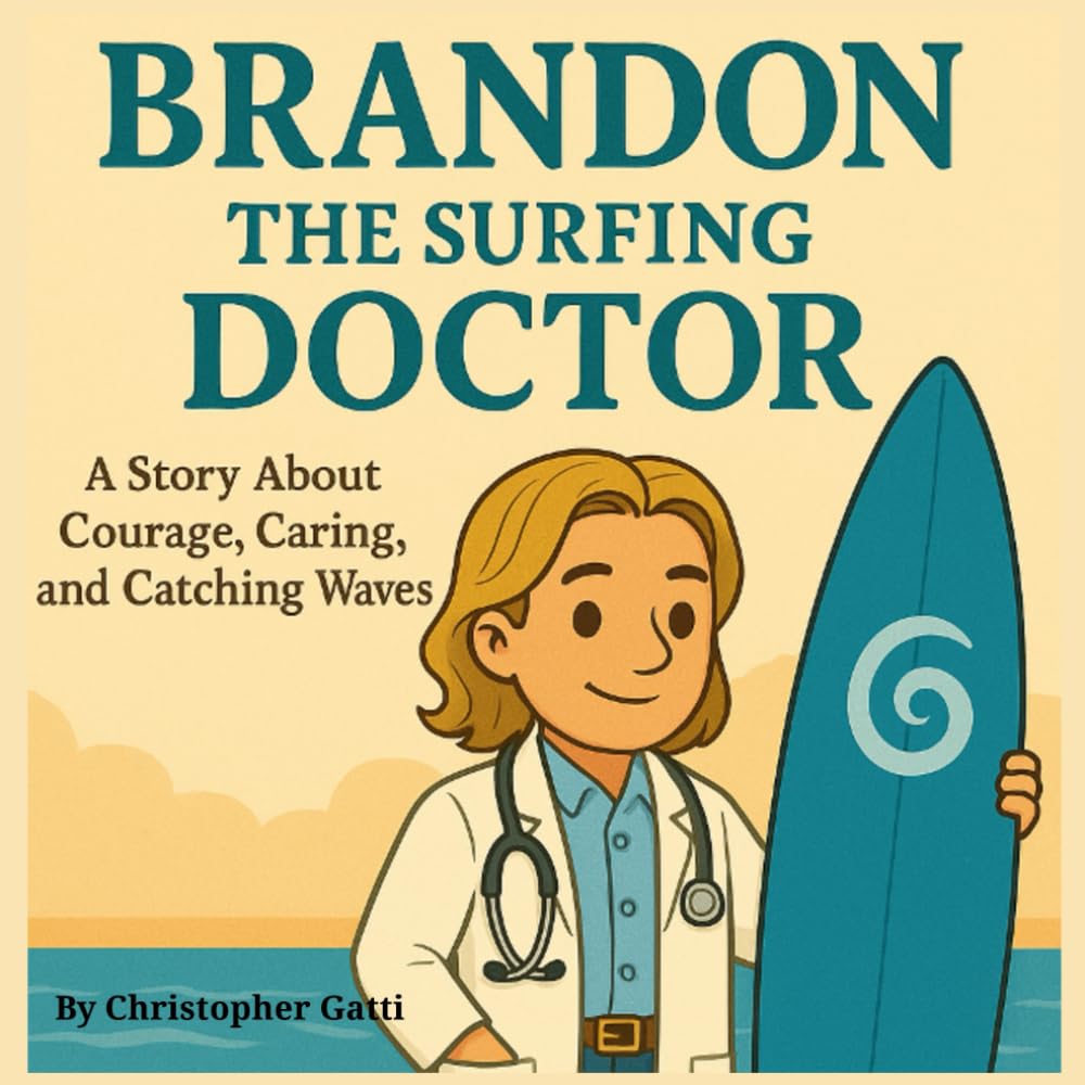 Brandon the Surfing Doctor: A Story About Courage, Caring, and Catching Waves (The People We Love Stories)